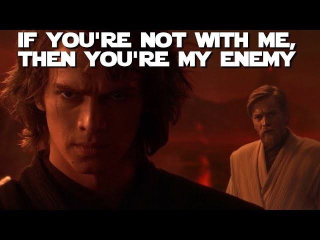 In Star Wars, Anakin tells Obi-Wan, “If you’re not with me, then you’re my enemy.” fallacies in film writing