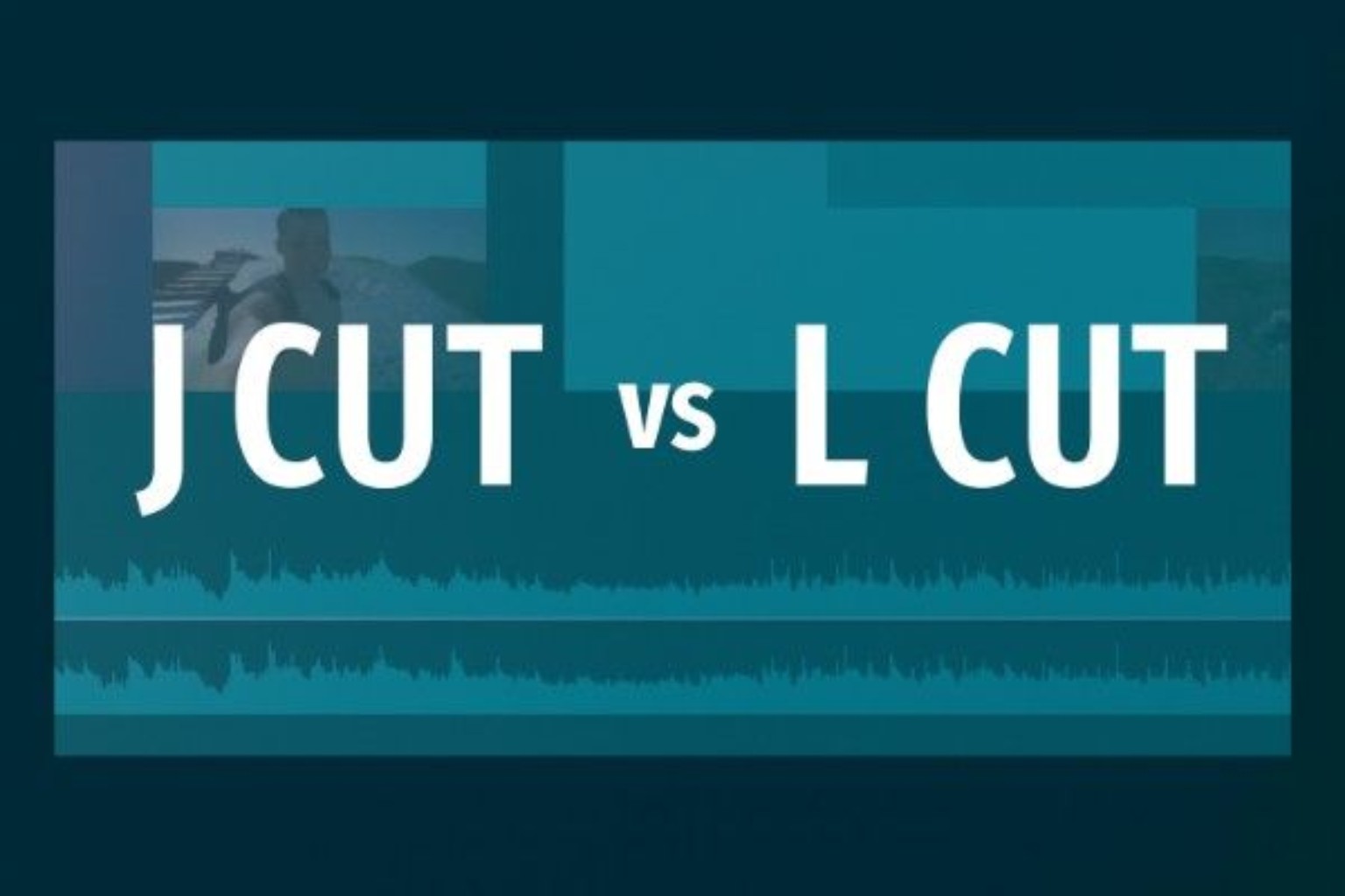 comparison of J-cuts and L-cuts editing techniques in filmmaking