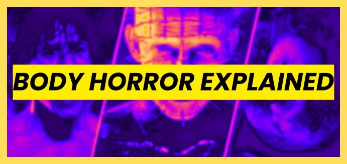 A stylized purple and yellow graphic header featuring iconic horror characters like Pinhead with bold text reading Body Horror Explained.