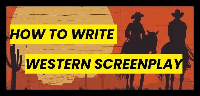 how to write a western screenplay