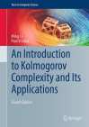 An Introduction to Kolmogorov Complexity and Its Applications, 4th ed.