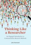 Thinking Like a Researcher: An Engaged Introduction to Communication Research Methods, 1e