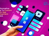 An Informative Guide To Custom Mobile App Development Process