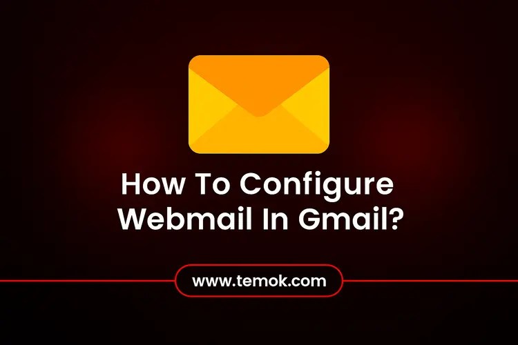 How To Configure Webmail In Gmail