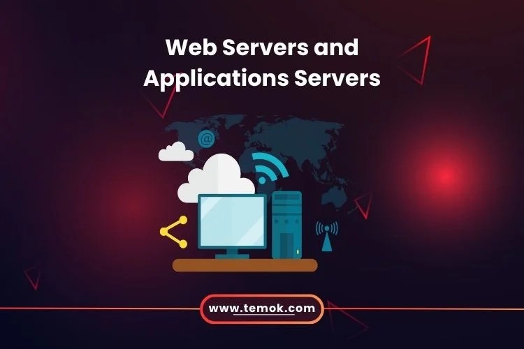 Web Servers and Applications Servers
