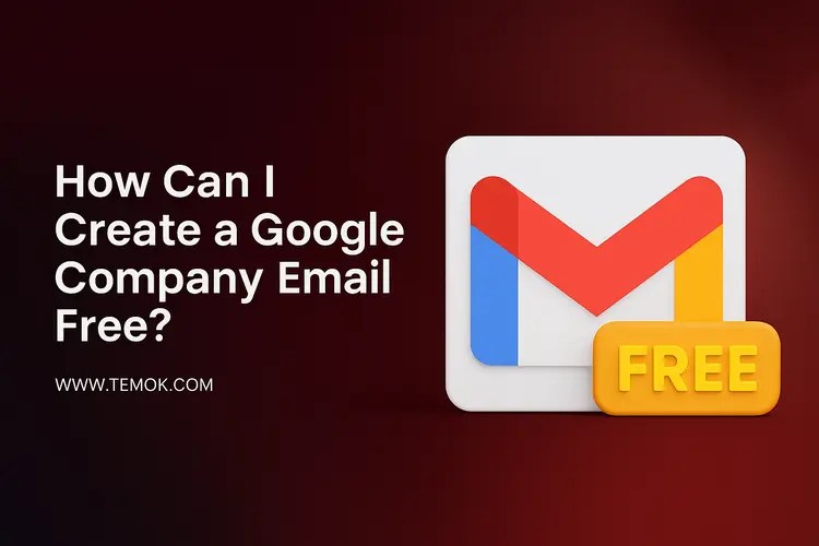 How Can I Create a Google Company Email Free