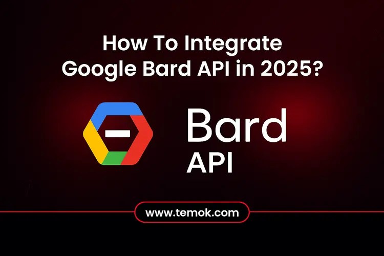 How To Integrate Google Bard API in 2025