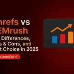 Ahrefs vs SEMrush