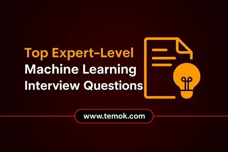 Top Expert-Level Machine Learning Interview Questions