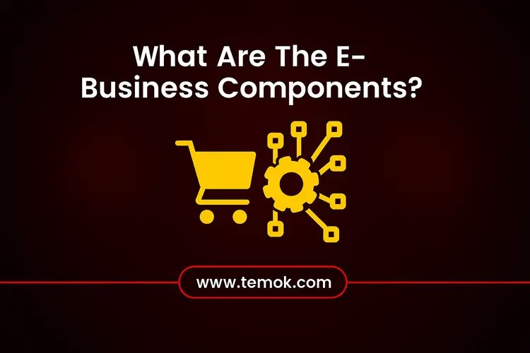 What Are The E-Business Components