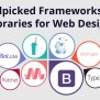 Handpicked Frameworks And Libraries For Web Design