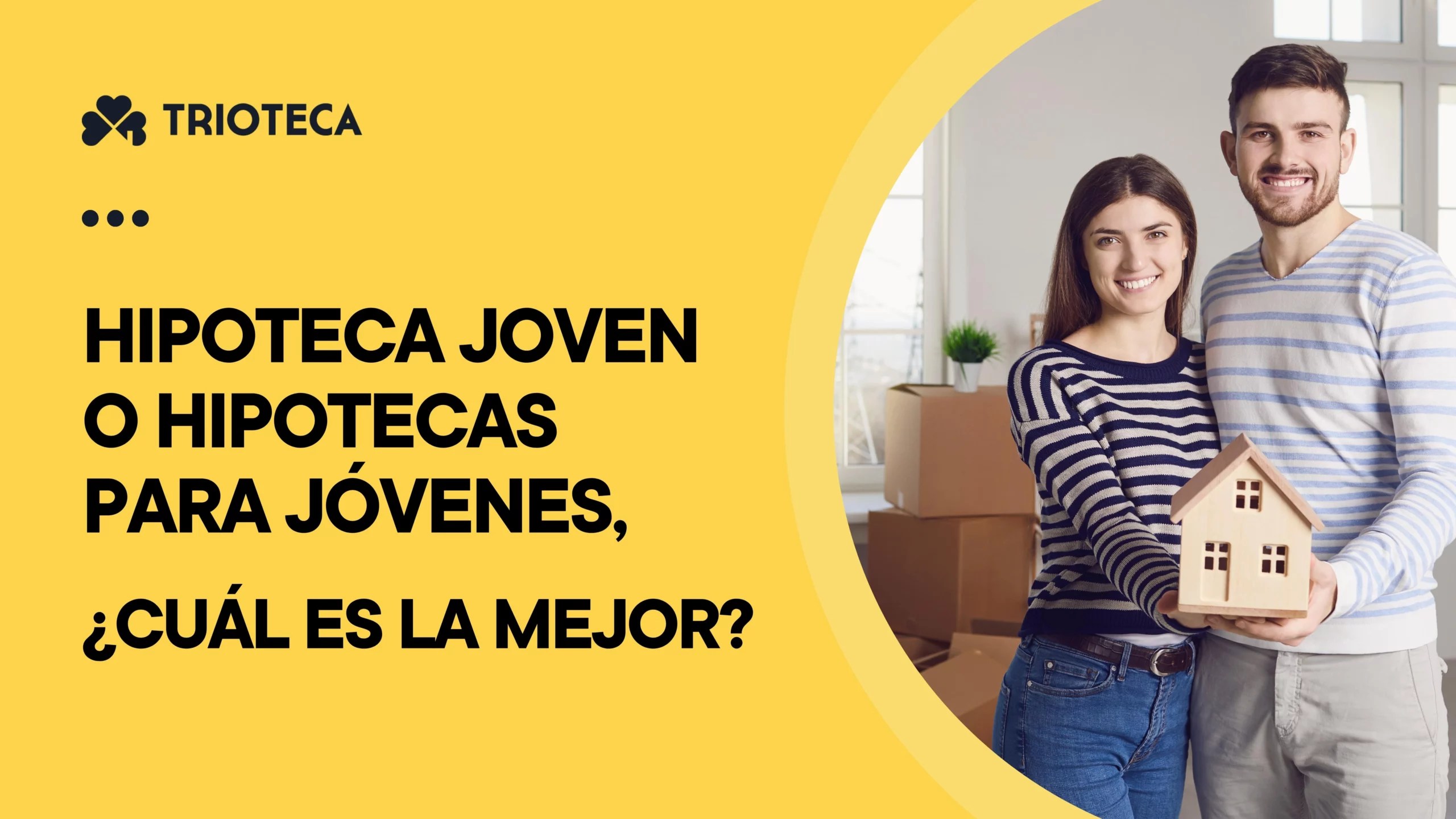 Hipoteca joven o hipotecas para jovenes, cual es la mejor