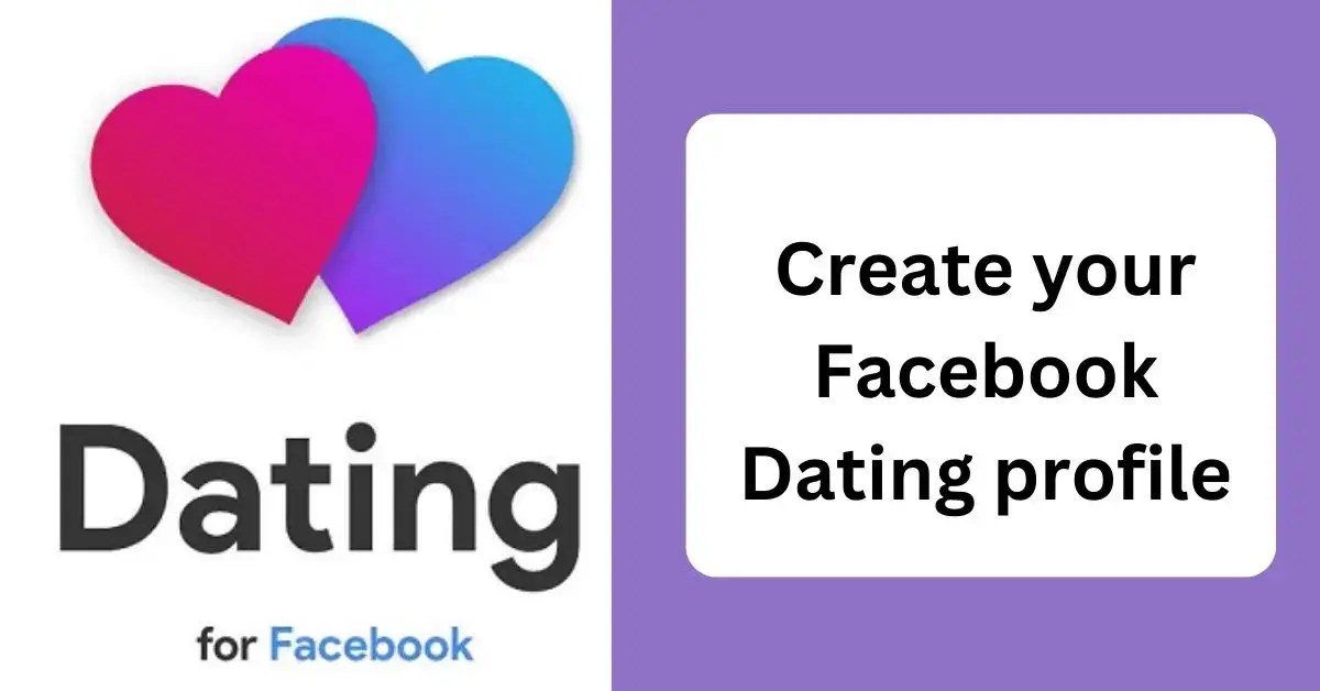 Create Your Facebook Dating Profile