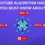 YouTube Algorithm: Three Hacks To Target Your Audience