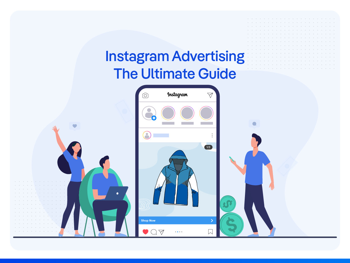 Instagram Ads : A complete guide