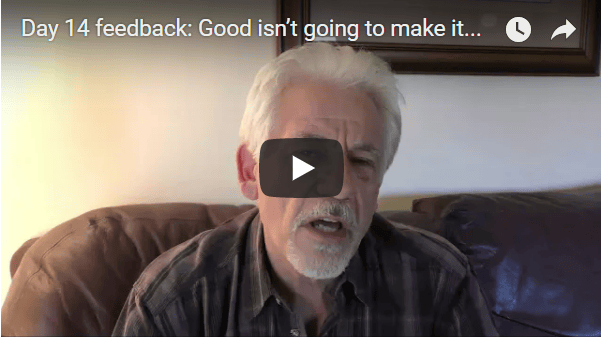 [Day 14] Feedback: Good Isn’t Going To Make It…