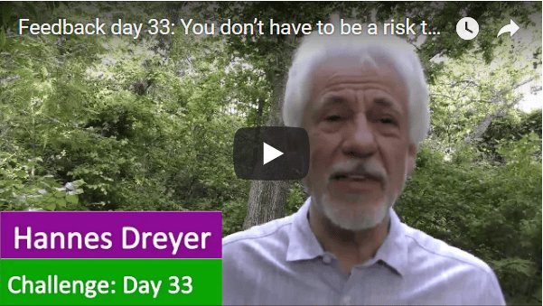 [Day 33] You Don’t Have To Be A Risk Taker To Be Successful.
