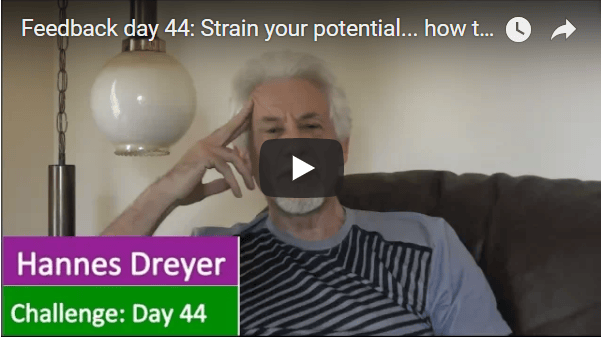 [Day 44] Strain Your Potential… How To Succeed Even If You Fail