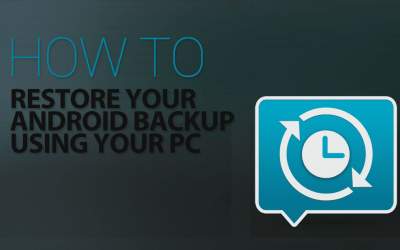 How To Restore A Backup Of Your Android Phone Using Your PC