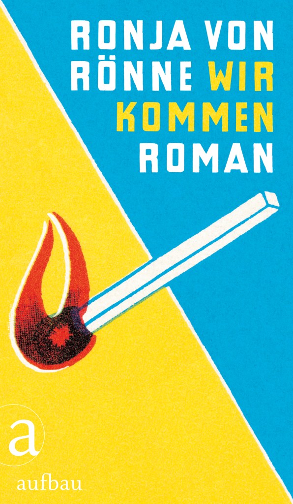 Ronja von Rönne "Wir kommen" © Aufbau Verlag 