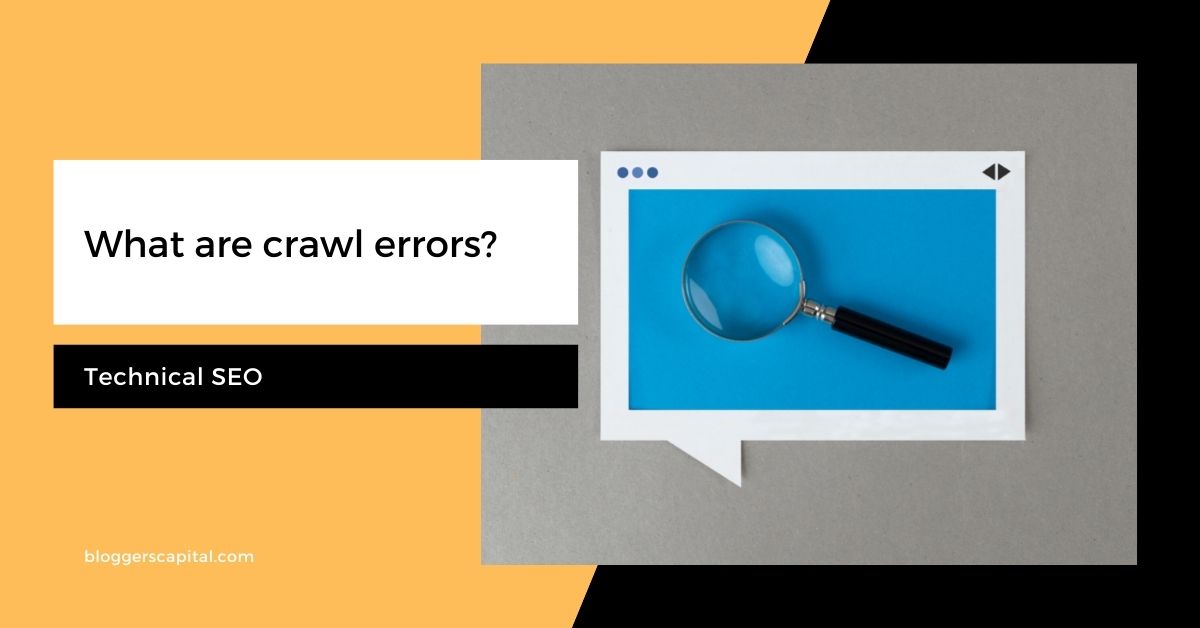 What are Crawl Errors? Different types of Crawl Errors - BloggersCapital