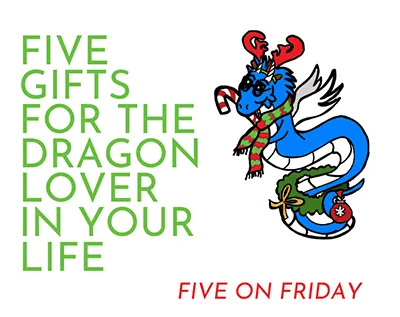 Five Gifts for the Dragon Lover in Your Life