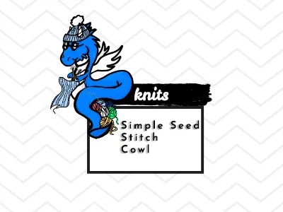 Knits : Simple Seed Stitch Cowl - Blogging with Dragons