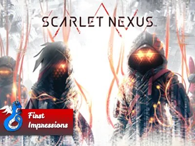 First Impressions : Scarlet Nexus - Blogging with Dragons