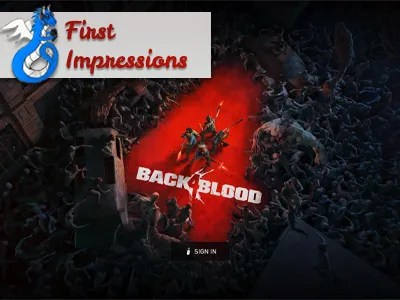 First Impressions : Back 4 Blood Open Beta - Blogging with Dragons