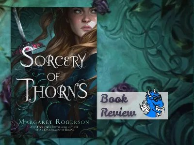 Book Review : Sorcery of Thorns - Blogging with Dragons