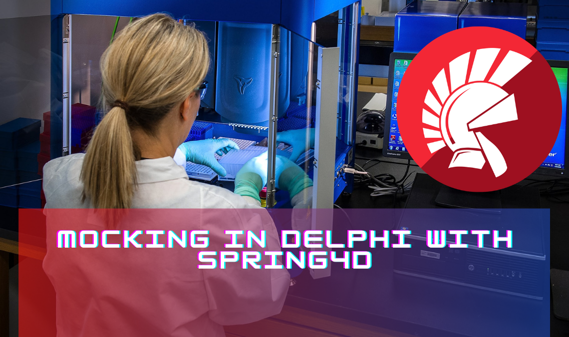 Mocking In Delphi With Spring4D | Embarcadero RAD Studio Delphi C++Builder Blogs