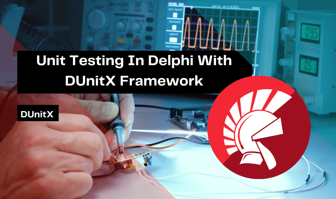 unit-testing-in-delphi-with-dunitx-framework