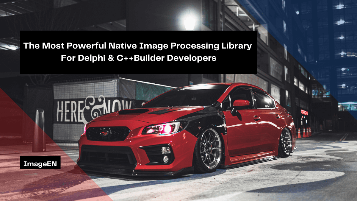 The Most Powerful Native Image Processing Library For Delphi C++Builder Developers | Embarcadero RAD Studio Delphi C++Builder Blogs the most powerful native image processing library for delphi cbuilder developers