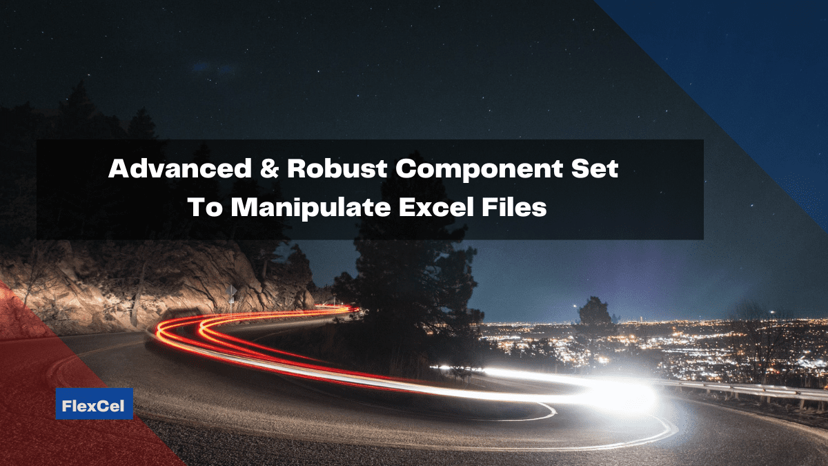 advanced robust component set to manipulate excel files