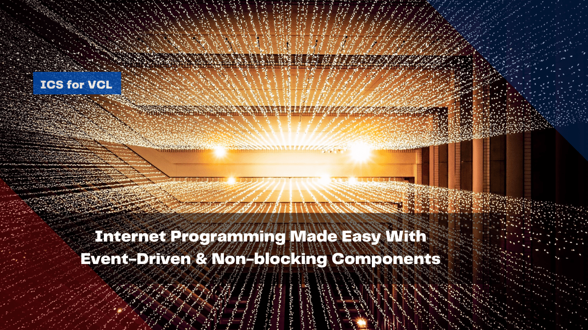 Internet Programming Made Easy With EventDriven  Nonblocking Components | Embarcadero RAD Studio Delphi  C++Builder Blogs internet programming made easy with event driven non blocking components