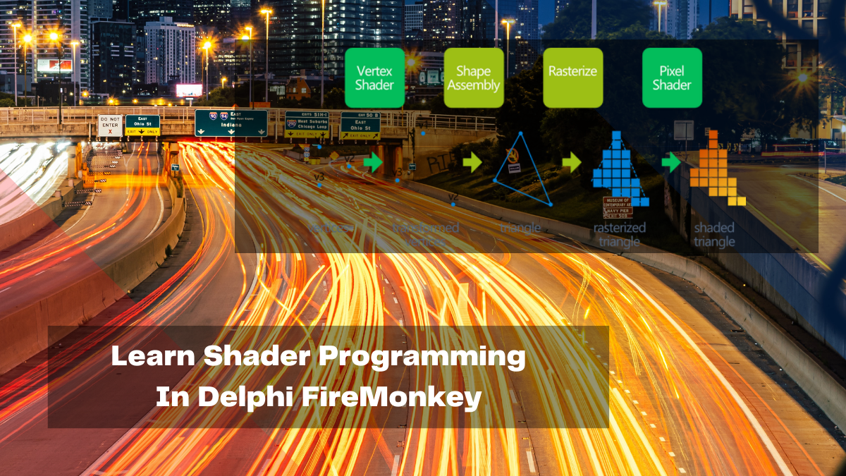 Learn Shader Programming In Delphi FireMonkey | Embarcadero RAD Studio Delphi C++Builder Blogs learn shader programming in delphi firemonkey