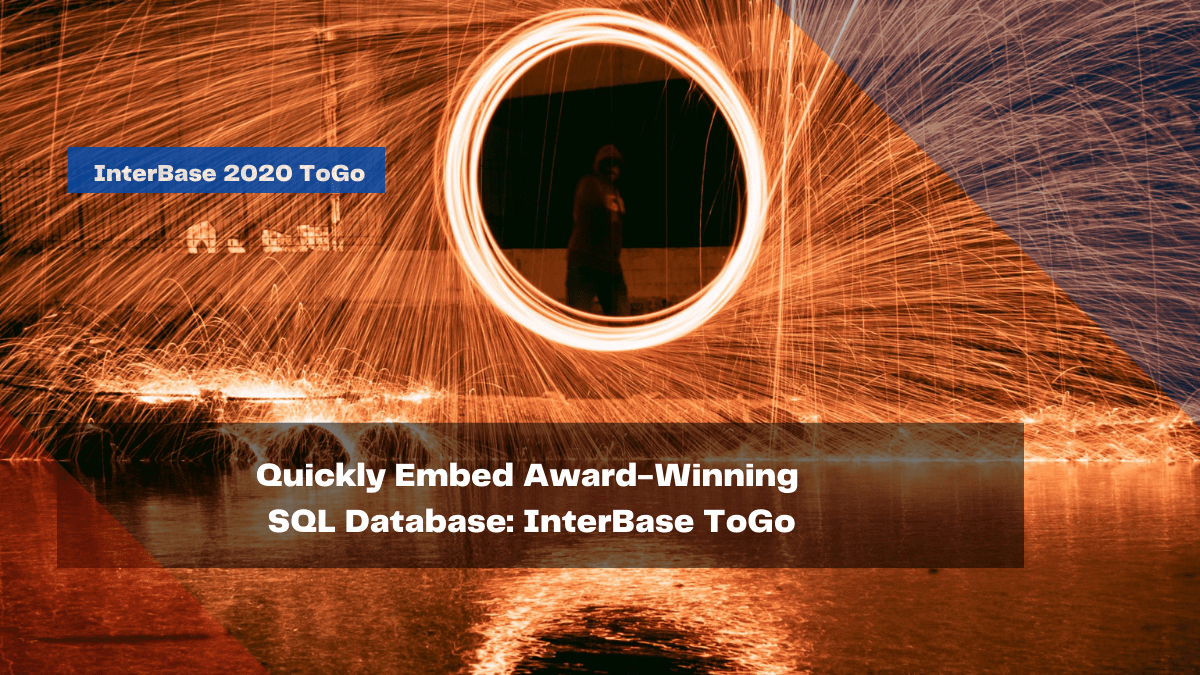 quickly embed award winning sql database  interbase togo