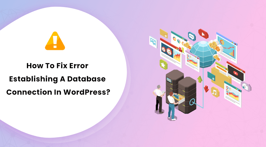 Check if your plugin or theme . How To Fix Error Establishing A Database Connection In Wordpress