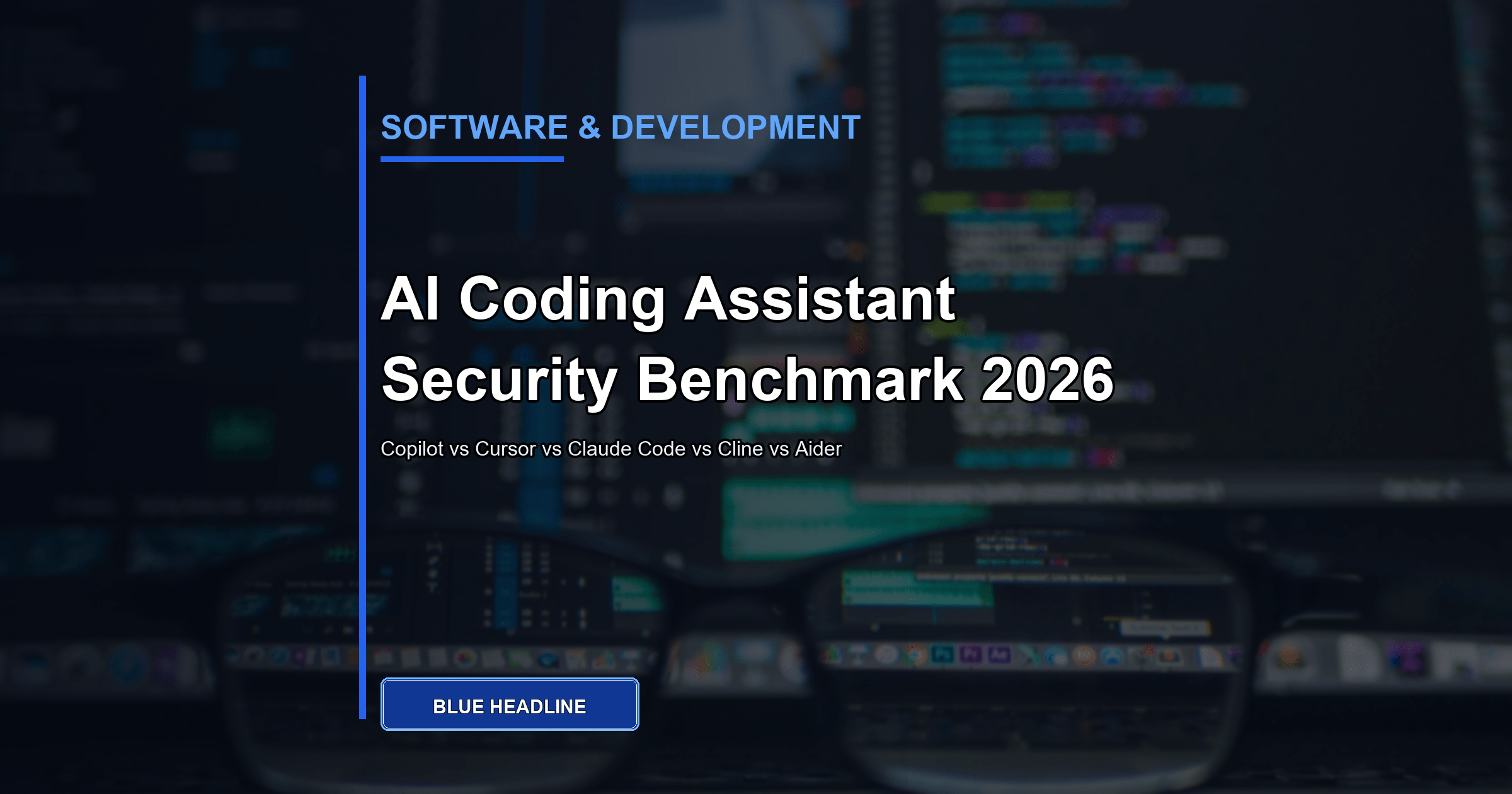 AI Coding Assistant Security Benchmark 2026: Copilot, Cursor, Claude Code, Cline, Aider, Continue