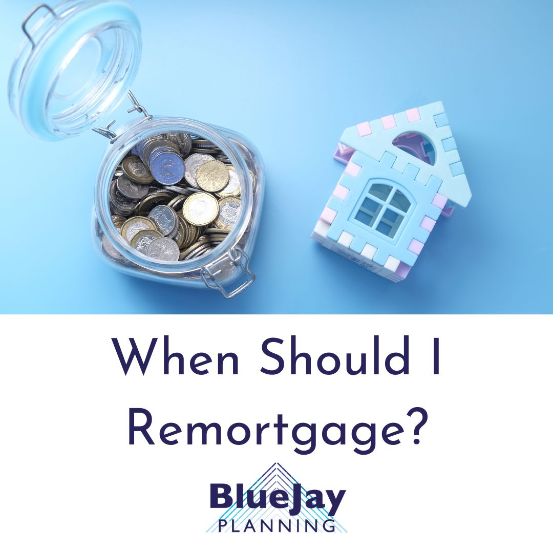 When should I remortgage?