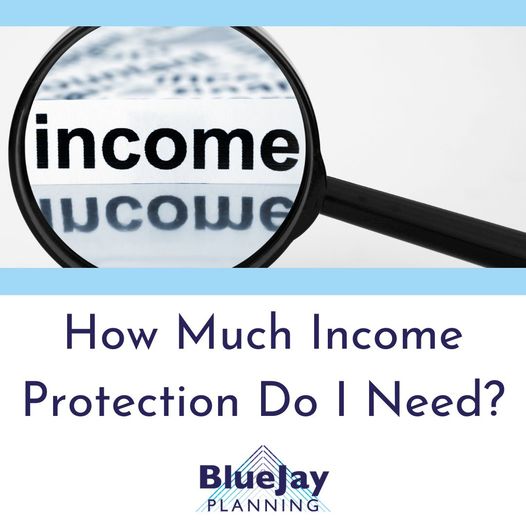 How much income protection do I need?