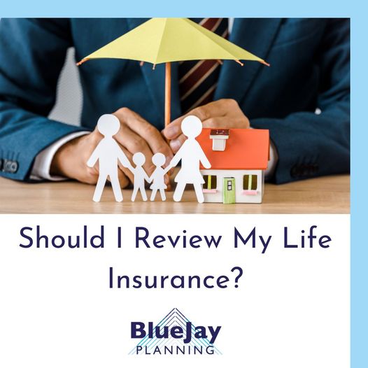 Should I Review My Life Insurance Policy?