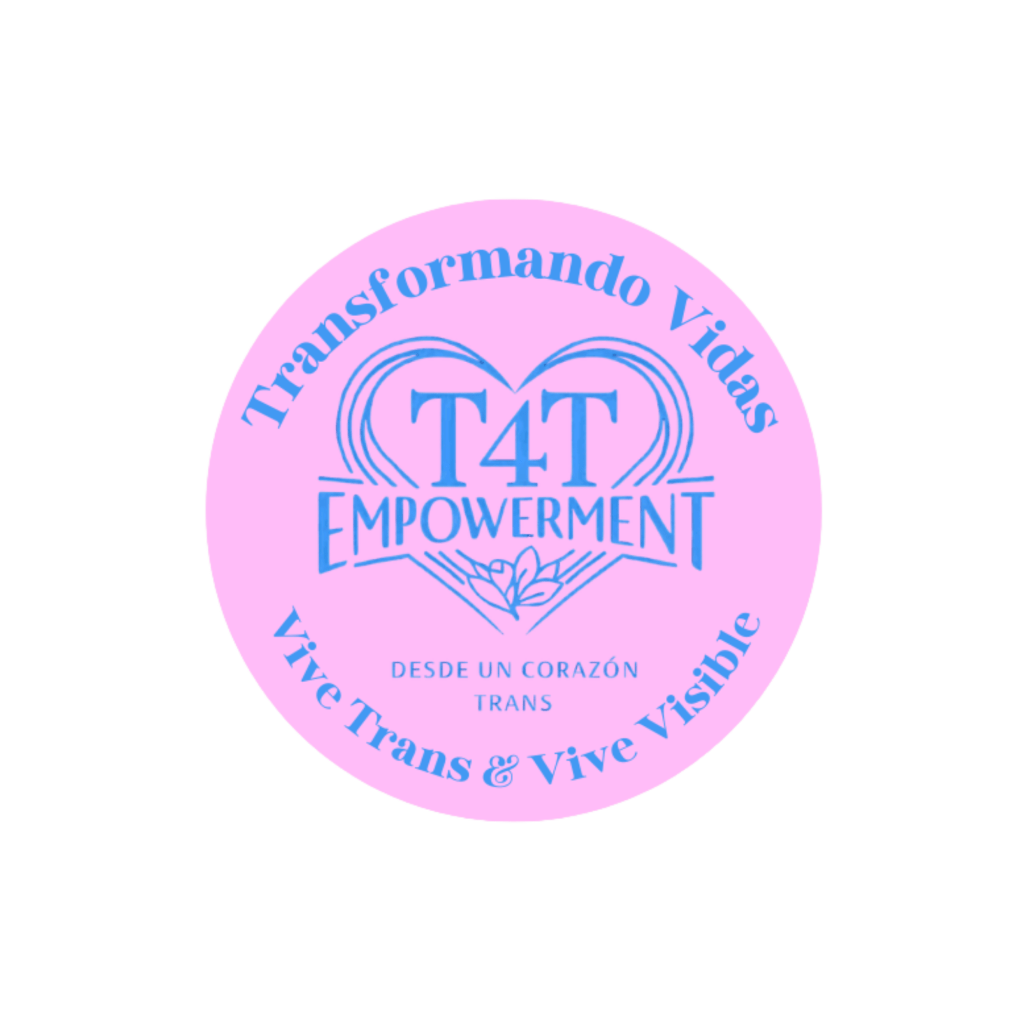 Logo of T4T Empowerment with a heart design, featuring the phrases 'Transformando Vidas' and 'Vive Trans & Vive Visible' on a pink background.
