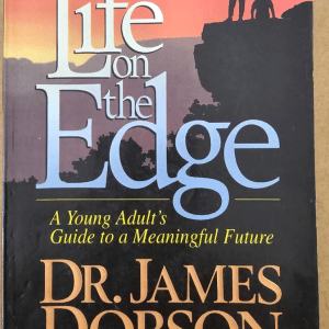 Life on the Edge - Dr James Dobson