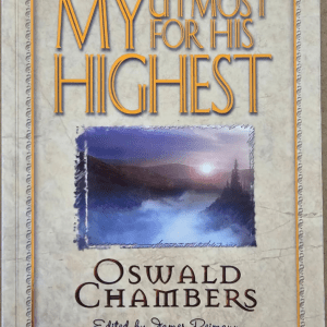 My Utmost for His Highest - Oswald Chambers