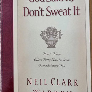 God Said It-Don't Sweat It - Neil Clark Warren