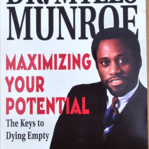 Maximising Your Potential - Dr Myles Munroe