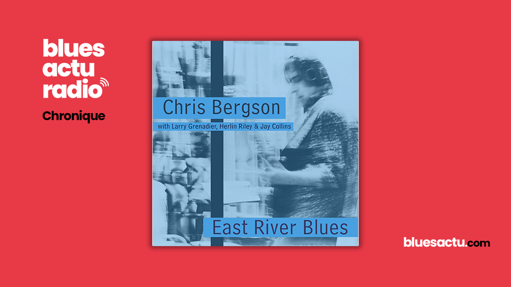 Chris Bergson “East River Blues”
