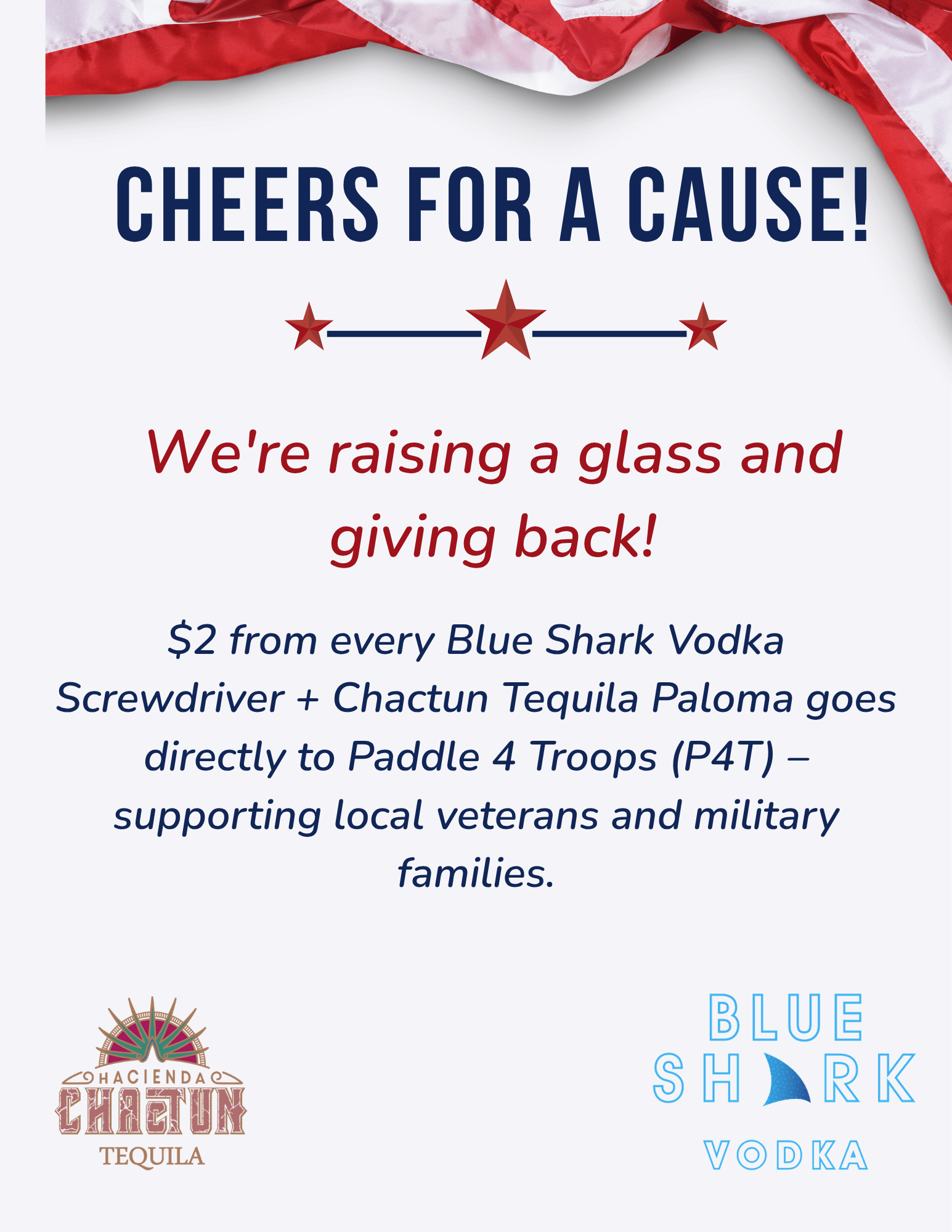 Poster advertising a fundraiser: 'CHEERS FOR A CAUSE!' with red-white flag accents, stars, and sponsor logos Hacienda Chactún Tequila and Blue Shark Vodka.