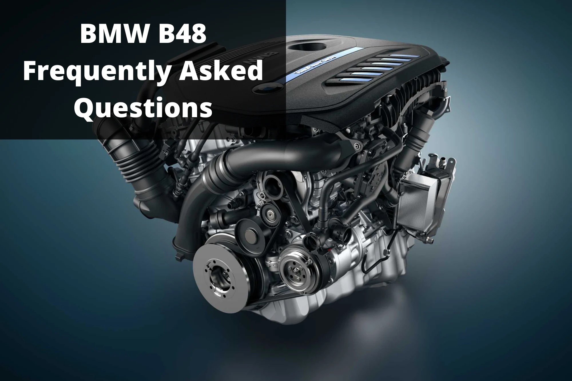 Bmw b48 faq